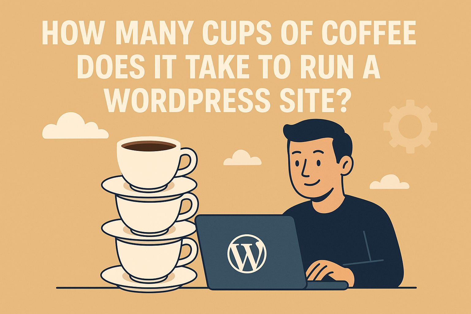 How Many Cups of Coffee Does It Take to Run a WordPress Site?