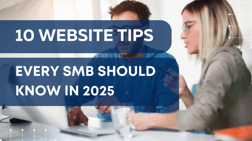 10 Website Tips Every Small Business Should Know in 2025
